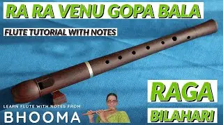 Ra Ra Venu Gopa Bala Swarajathi Ragam Bilahari Carnatic Flute Tutorial With Notes Video # 654