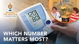 Understanding Blood Pressure and What Your Numbers Mean | Beyond the Bedside w/Guardian Nurses