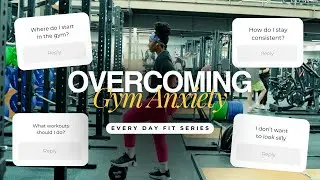 Every Day Fit // Let's Talk Gym Anxiety + where to start in the gym