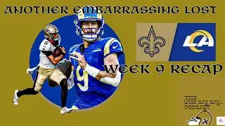 Another Embarrassing Lost/Saints vs Rams Week 9 Recap