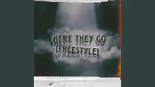 There They Go (FreeStyle)
