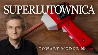 Superlutownica czyli cztery sposoby na transformatorówkę [TOWARY MODNE 300]