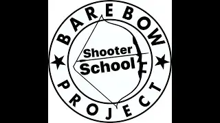 The Barebow Project Shooter School - LIVE NOW