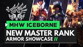 Monster Hunter World Iceborne | New Master Rank Armor Showcase