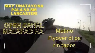 Update sa SM Lancaster, Daang Hari, Open Canal and Molino Flyover