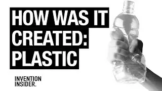 The History and Science of Plastic: How it's Made