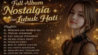 Full Album Nostalgia Dari Lubuk Hati