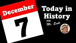 Today in History ~ December 7