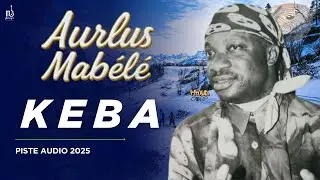AURLUS MAB&Eacute;L&Eacute; &ndash; KEBA | Le Classique Qui Fait Vibrer l&rsquo;Afrique 🔥
