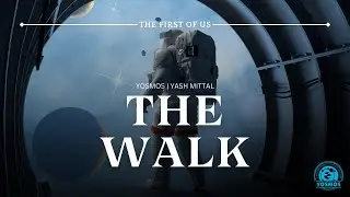 The Walk | The First of Us | Yosmos