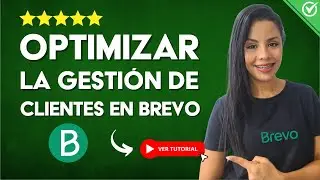 C&oacute;mo OPTIMIZAR la GESTI&Oacute;N de CLIENTES en BREVO CRM 2025 |  📈 Incrementa tus Ventas 70% en 30 D&iacute;as 📈