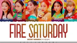 SECRET NUMBER - 'Fire Saturday' (불토) Lyrics [Color Coded_Han_Rom_Eng]