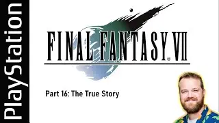 Final Fantasy VII (1997) 100% Walkthrough &ndash; Part 16: The True Story
