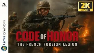 CODE OF HONOR : THE FRENCH FOREIGN LEGION | FULL GAME WALKTHROUGH | NO DEATHS | NO COMMENTARY | 2K