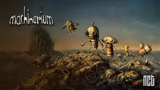 Machinarium | Complete Gameplay Walkthrough - Full Game | No Commentary | NCT