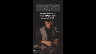 I Just Couldn’t Save You Tonight - Ardhito Pramono ft. Aurélie Moeremans  By Adtycover