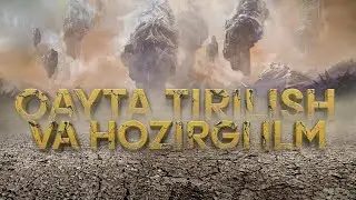 Qayta tirilish | Allohning mo'jizalari 20-son