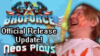 Broforce Official Release Update! Broforce Hard Playthrough | Neos Plays