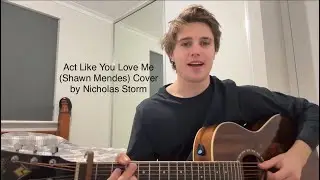 Act Like You Love Me - Cover By Nicholas Storm
