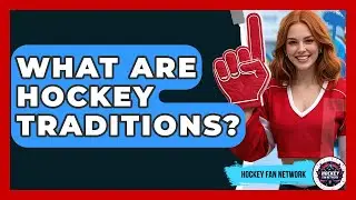 What Are Hockey Traditions? - Hockey Fan Network