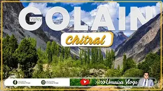 GOLAIN VALLEY | CHITRAL | TRAVEL GUIDE | UMAISA VLOGS