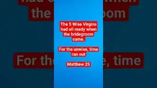 the five wise and unwise virgins Matthew  25