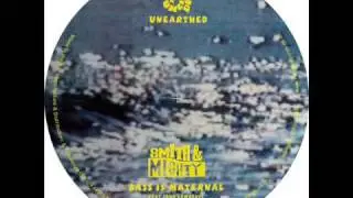Smith & Mighty  ft John Lawrence 'Bass is Maternal'
