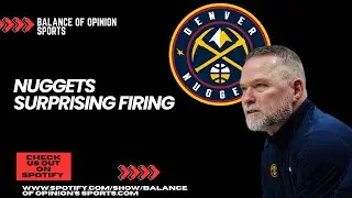 Nuggets surprising firing