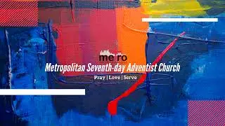 Metropolitan Seventh-day Adventist Church Live Stream