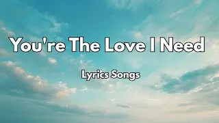 You're The Love I Need💋|New Love Romantic  English (Lyrics) Songs 2026