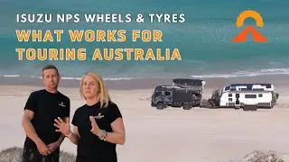 Isuzu NPS Wheels & Tyres &ndash; What Works for touring Australia - Build Series #4