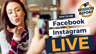 #missionreport - How to use Instagram and Facebook Live as an agent