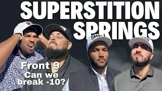 Superstition Springs, Can we get -10 on the Front 9?