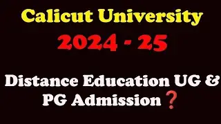 Calicut University 2024-25 Distance Education UG & PG Admission ❓
