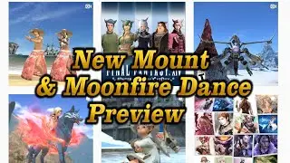FFXIV: Patch 5.3 Mount & Moonfire Dance Preview