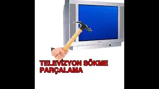 Televizyon sökme parçalama television disassembly