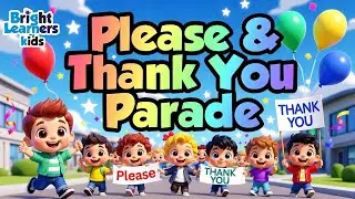 Please Thank You Parade &ndash; Fun Manners Song for Toddlers  Bright Learners TV