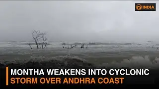 MONTHA weakens into cyclonic storm over Andhra coast | DD India