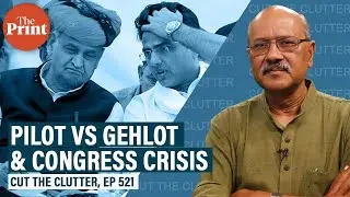 Pilot vs Gehlot in Rajasthan, and a dynasty-sized hole in the Congress&rsquo;s heart