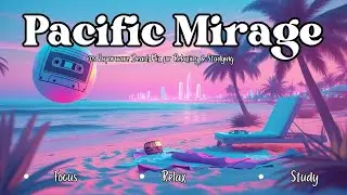 Pacific Mirage: 80s Vaporwave Beach Mix for Relaxing & Studying