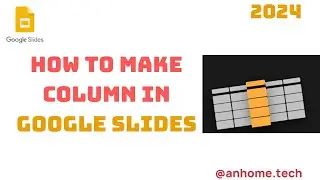 How To Make Columns In Google Slides - Quick Guide