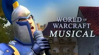 Stormwind City but it's a musical (World of Warcraft Music Video)
