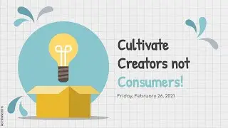Creators, Not Consumers: Cultivating a Classroom of Creative Thinkers