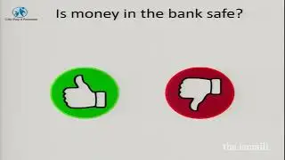 Is your Money Safe in the Bank?