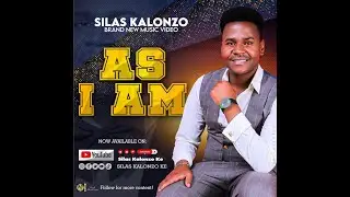 AS I AM BY SILAS KALONZO(OFFICIAL VIDEO)