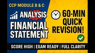 ✨ CCP Module B & C Made Easy | 🔍Analysis Of Financial Statement in Just 60 Mins! 📘 | Quick Revision🚀