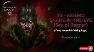 20 SIGURD SNAKE IN THE EYE: SON OF RAGNAR | Deep House D 80s &bull; Viking Saga &bull; AI.quimiaMusic Official