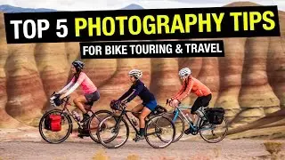 Learn Stuff: 5 Bicycle Touring and Travel Photography Tips