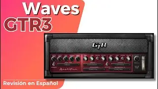 🎸Waves GTR3🎸 -Revisi&oacute;n en Espa&ntilde;ol-