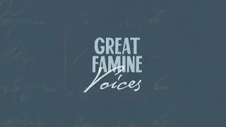 Great Famine Voices - Jim Callery, Strokestown Park House & Cloonahee